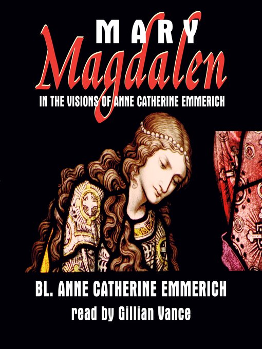 Title details for Mary Magdalen by Blessed Anne Catherine Emmerich - Available